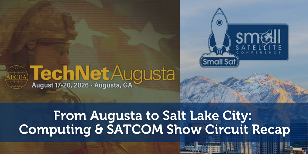 From Augusta to Salt Lake City: Computing & SATCOM Show Circuit Recap