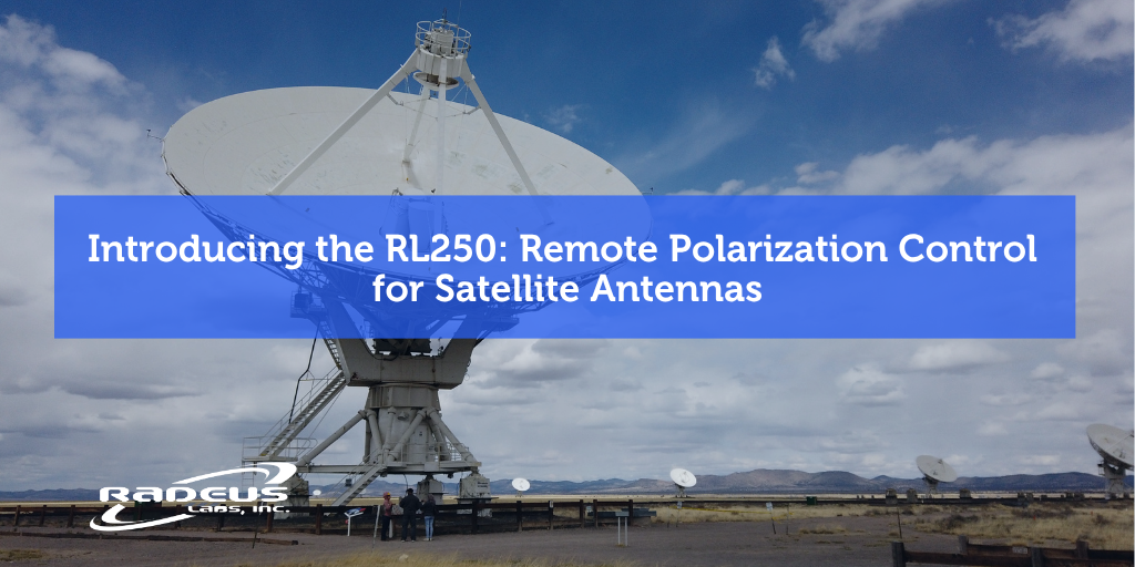 Introducing the RL250: Remote Polarization Control for Satellite Antennas