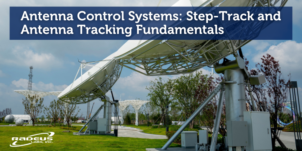 Antenna Control Systems: Step-Track and Antenna Tracking Fundamentals