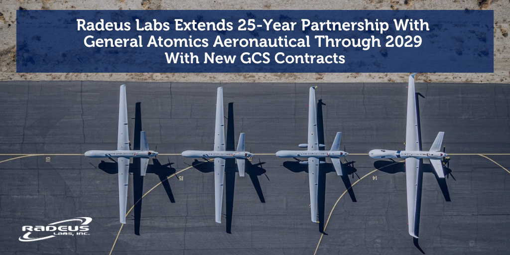 Radeus Labs Extends 25-Year Partnership With General Atomics Aeronautical Through 2029 With New GCS Contracts